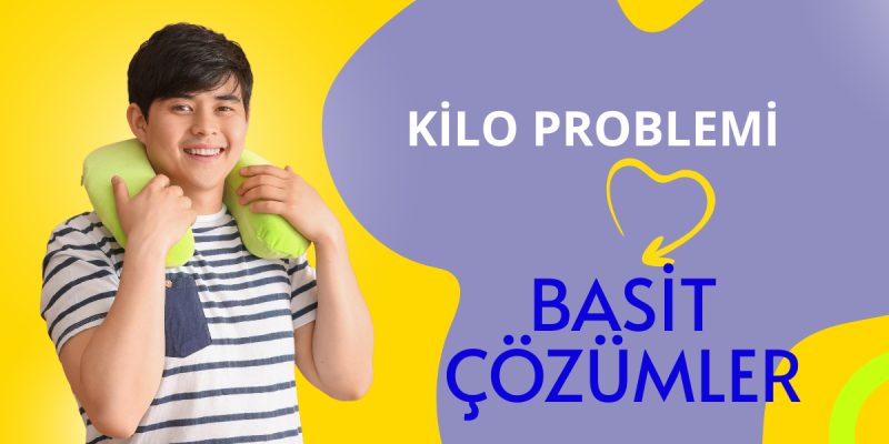 KİLO PROBLEMİ OLANLAR DİKKAT